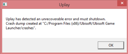 Uplay has detected an unrecoverable error and must shutdown